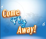 Come Fly Away - $32,000 in cash & prizes